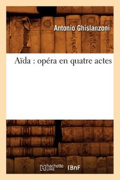 portada Aïda: Opéra En Quatre Actes (en Francés)