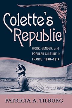 portada Colette's Republic: Work, Gender, and Popular Culture in France, 1870-1914 (in English)
