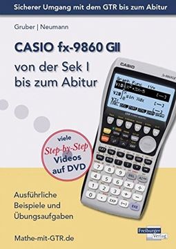 portada Casio Fx-9860 gii von der sek i bis zum Abitur: Ausführliche Beispiele und Übungsaufgaben. Mit Vielen Step-By-Step Videos auf dvd (in German)