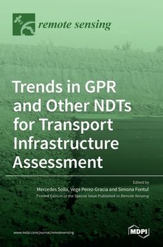 portada Trends in GPR and other NDTs for Transport Infrastructure Assessment (en Inglés)