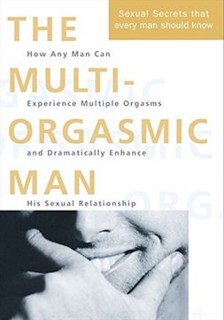 portada The Multi-Orgasmic Man: All the Sexual Secrets That Every man Should Know (en Inglés)