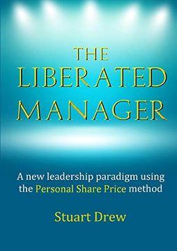 portada The Liberated Manager: A new Leadership Paradigm Using the Personal Share Price Method (en Inglés)