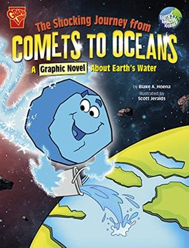 portada The Shocking Journey From Comets to Oceans: A Graphic Novel About Earth's Water (Earth's Amazing Journey) 