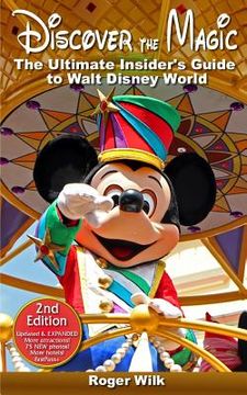 portada Discover the Magic: The Ultimate Insider's Guide to Walt Disney World (en Inglés)