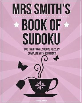 portada Mrs Smith's Book Of Sudoku: 200 traditional 9x9 sudoku puzzles in easy, medium & hard (en Inglés)