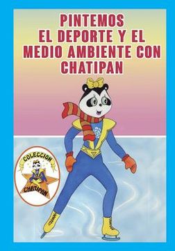 portada Pintemos el Deporte y el Medio Ambiente con Chatipan: Colección Chatipan. Chatipan Collection (in Spanish)