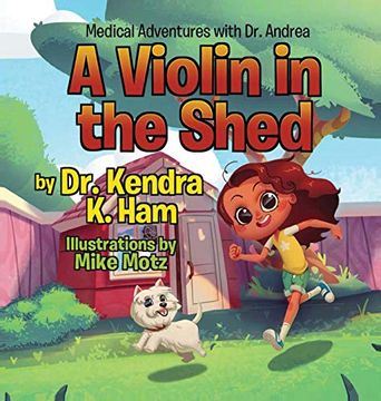 portada Medical Adventures With dr. Andrea: A Violin in the Shed (en Inglés)