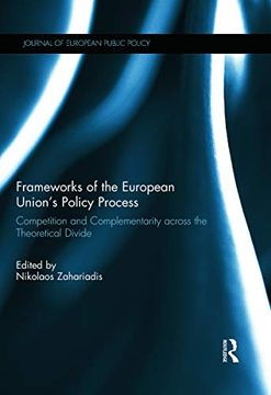 portada Frameworks of the European Union's Policy Process: Competition and Complementarity Across the Theoretical Divide (Journal of European Public Policy Series) (en Inglés)