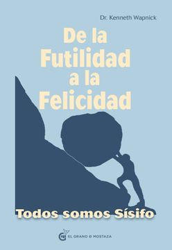 portada De la Futilidad a la Felicidad: Todos Somos Sísifo (in Spanish)
