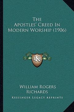 portada the apostles' creed in modern worship (1906) (en Inglés)