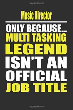 portada Music Director Only Because Multi Tasking Legend Isn't an Official job Title (en Inglés)