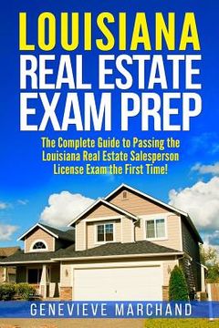 portada Louisiana Real Estate Exam Prep: The Complete Guide to Passing the Louisiana Real Estate Salesperson License Exam the First Time! (en Inglés)