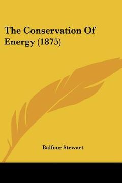 portada the conservation of energy (1875) (en Inglés)