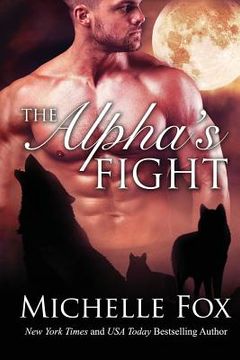 portada The Alpha's Fight: Huntsville Pack Book 3 (en Inglés)