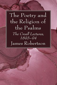 portada The Poetry and the Religion of the Psalms (en Inglés)