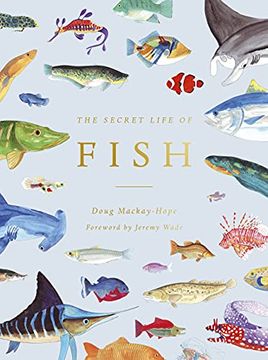 portada The Secret Life of Fish: The Astonishing Truth About our Aquatic Cousins (en Inglés)