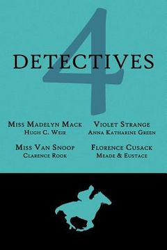 portada 4 detectives: miss madelyn mack, detective / problems for violet strange / miss van snoop / florence cusack (en Inglés)