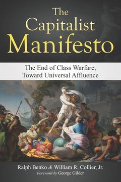 portada The Capitalist Manifesto: The end of Class Warfare, Toward Universal Affluence (in English)