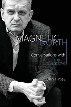 portada Magnetic North: Conversations with Tomas Venclova: 17 (Rochester Studies in East and Central Europe) (en Inglés)