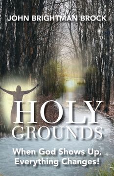 portada Holy Grounds: When God Shows Up, Everything Changes! (in English)