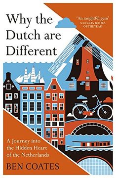 portada Why The Dutch Are Different: A Journey into the Hidden Heart of the Netherlands (in English)