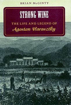 portada Strong Wine: The Life and Legend of Agoston Haraszthy (en Inglés)