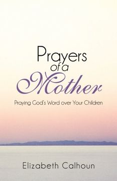 portada Prayers of a Mother: Praying God's Word over Your Children