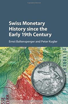 portada Swiss Monetary History since the Early 19th Century (Studies in Macroeconomic History) (en Inglés)