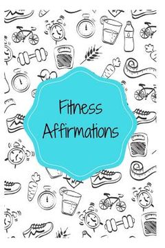 portada Fitness Affirmations: 101 Affirmations for a Healthy You (en Inglés)