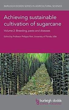 portada Achieving Sustainable Cultivation of Sugarcane Volume 2: Breeding, Pests and Diseases (Burleigh Dodds Series in Agricultural Science) (en Inglés)