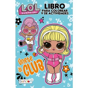 portada L. O. L Surprise! Unete al Club: Libro Para Colorear y de Actividades.