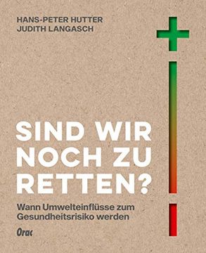 portada Sind wir Noch zu Retten? Plastik, Feinstaub & Co. Was wir Über Umwelteinflüsse und Ihre Gesundheitsrisiken Wissen Sollten (en Alemán)