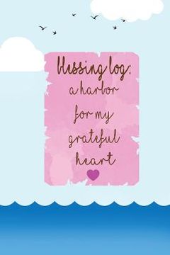 portada Blessing Log A Harbor for my grateful heart: thankful, blessed, christianity (en Inglés)