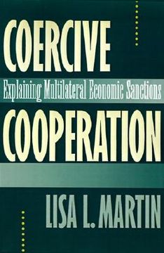 portada coercive cooperation: explaining multilateral economic sanctions (en Inglés)