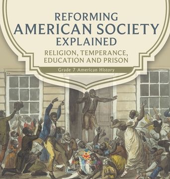 portada Reforming American Society Explained Religion, Temperance, Education and Prison Grade 7 American History