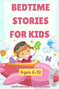 portada Bedtime Stories For Kids Ages 6-12: A collection of fun and calming stories for children to fall asleep fast (en Inglés)