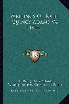 portada writings of john quincy adams v4 (1914) (en Inglés)