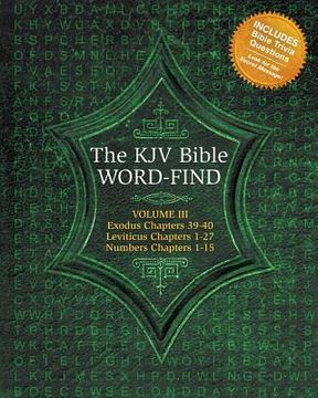 portada The KJV Bible Word-Find: Volume 3, Exodus 39-40, Leviticus 1-27, Numbers 1-15 (en Inglés)