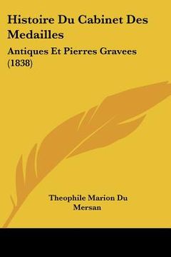 portada Histoire Du Cabinet Des Medailles: Antiques Et Pierres Gravees (1838) (en Francés)