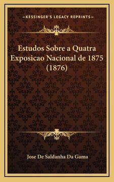 portada Estudos Sobre a Quatra Exposicao Nacional de 1875 (1876) (en Portugués)