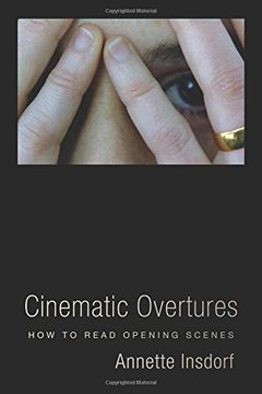 portada Cinematic Overtures: How to Read Opening Scenes (Leonard Hastings Schoff Lectures) (in English)