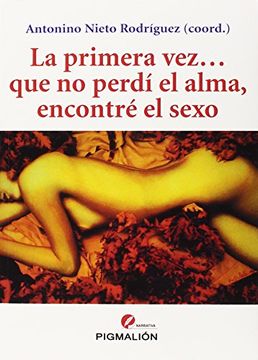 portada La primera vez . que no perdí el alma, encontré el sexo (in Spanish)