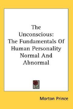 portada the unconscious: the fundamentals of human personality normal and abnormal (in English)