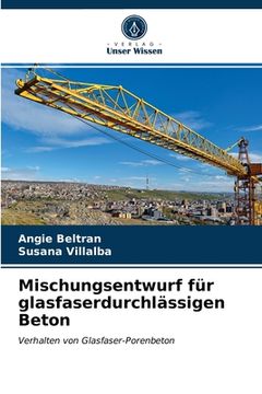 portada Mischungsentwurf für glasfaserdurchlässigen Beton (en Alemán)