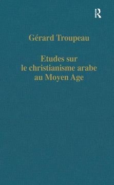 portada Etudes sur le Christianisme Arabe au Moyen age (Variorum Collected Studies) (en Inglés)