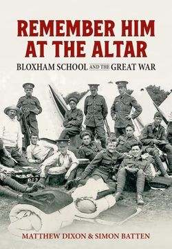 portada Remember Him at the Altar: Bloxham School and the Great War