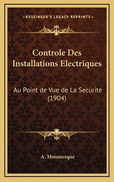 portada Controle Des Installations Electriques: Au Point de Vue de La Securite (1904) (en Francés)