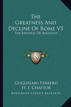 portada the greatness and decline of rome v5: the republic of augustus (in English)