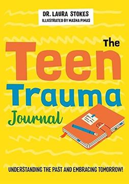 portada The Teen Trauma Journal: Understanding the Past and Embracing Tomorrow! (in English)