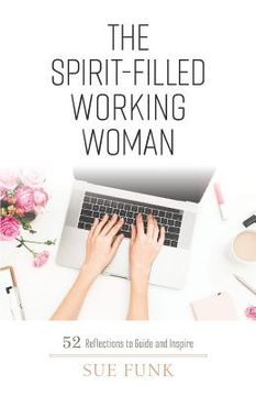 portada The Spirit-Filled Working Woman: 52 Reflections to Guide and Inspire (in English)